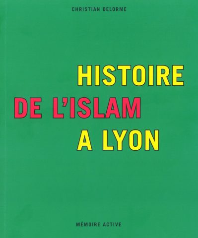 Livre-Histoire de l'Islam à Lyon